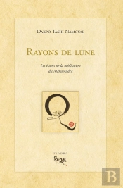 Rayons De Lune ; Les Étapes De La Méditatiion Du Mahamudra