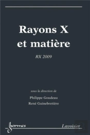 Rayons X Et Matière : Rx 2009 : Rx 2009