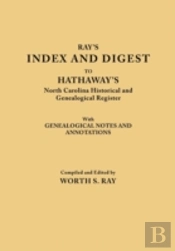Ray'S Index And Digest To Hathaway'S North Carolina Historical And Genealogical Register