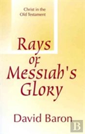Rays Of Messiah'S Glory: Christ In The O