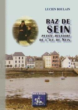 Bertrand.pt - Raz De Sein ; Petite Histoire De L'Île De Sein