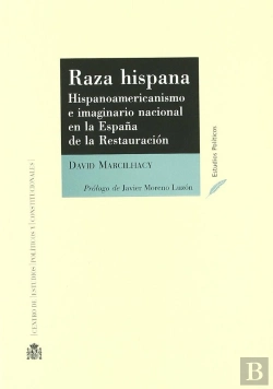 Bertrand.pt - Raza Hispana : Hispanoamerica Y Lo Imaginario Nacional En La España De La Restauracion
