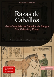 Razas De Caballos: Guía Completa De Caballos De Sangre Fría, Caliente Y Ponys