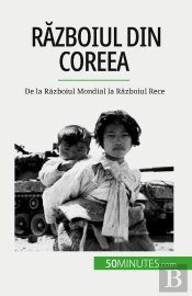 Razboiul Din Coreea : De La Razboiul Mondial La Razboiul Rece