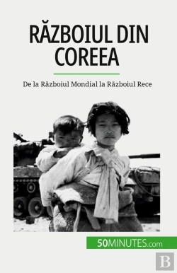 Bertrand.pt - Razboiul Din Coreea : De La Razboiul Mondial La Razboiul Rece