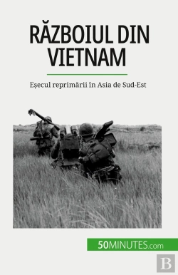 Bertrand.pt - Razboiul Din Vietnam : Esecul Reprimarii În Asia De Sud-Est