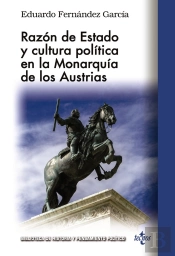 Razón De Estado Y Cultura Política En La Monarquía De Los Austrias