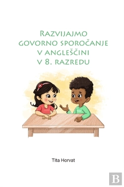 Bertrand.pt - Razvijajmo Govorno SporočAnje V AnglesčIni V 8. Razredu