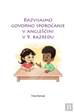 Bertrand.pt - Razvijajmo Govorno SporočAnje V AnglesčIni V 9. Razredu