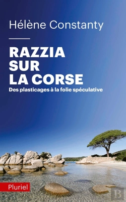 Bertrand.pt - Razzia Sur La Corse ; Des Plasticages À La Folie Spécilative