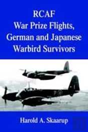 Rcaf War Prize Flights, German And Japanese Warbird Survivors