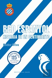 Rcd Espanyol. Historia De Un Sentimiento