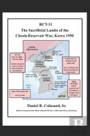 Rct-31 The Sacrificial Lambs Of The Chosin Reservoir War, Korea 1950