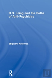 R.D. Laing And The Paths Of Anti-Psychiatry