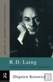 R.D. Laing And The Paths Of Anti-Psychiatry
