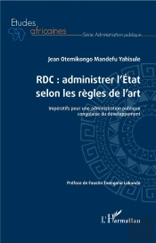 Rdc : Administrer L'État Selon Les Règles De L'Art ; Impératifs Pour Une Administration Publique