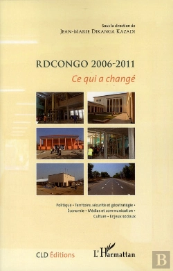 Bertrand.pt - Rdcongo 2006-2011 ; Ce Qui A Changé ; Politique ; Territoire, Sécurité Et Géostratégie ; Économie ; Médias Et Communication ; Culture ; Enjeux Sociaux