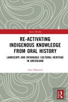 Re-Activating Indigenous Knowledge From Oral History