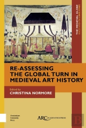 Re-Assessing The Global Turn In Medieval Art History