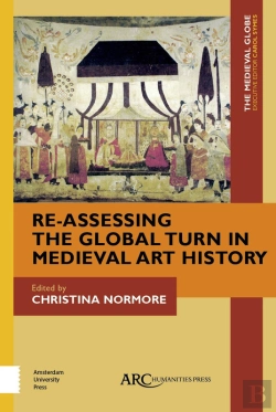 Bertrand.pt - Re-Assessing The Global Turn In Medieval Art History