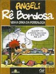 Rê Bordosa - Vida e Obra da Porraloca