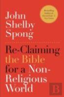 Re-Claiming The Bible For A Non-Religious World