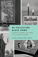 Re-Collecting Black Hawk