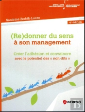 Re Donner Du Sens A Son Management - Creer L Adhesion Et Convaincre Avec Le Potentiel Des  Non Dits