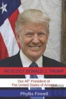 Re-Elect  Donald J. Trump Our 45th President Of The United States  Of America