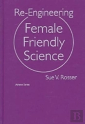 Re-Engineering Female Friendly Science