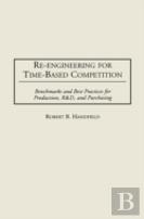 Re-Engineering For Time-Based Competition