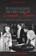 Re-Envisaging The First Age Of Cinematic Horror, 1896-1934
