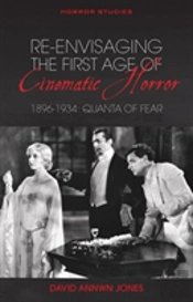 Re-Envisaging The First Age Of Cinematic Horror, 1896-1934