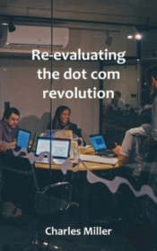 Re-Evaluating The Dot Com Revolution