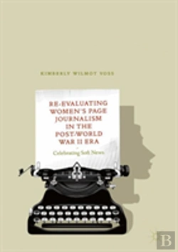 Bertrand.pt - Re-Evaluating Women'S Page Journalism In The Post-World War Ii Era