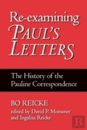Re-Examining Paul'S Letters