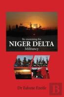 Re-Examining The Niger Delta Militancy