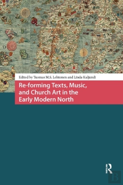 Bertrand.pt - Re-Forming Texts, Music, And Church Art In The Early Modern North