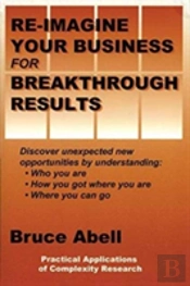 Re-Imagine Your Business For Breakthrough Results
