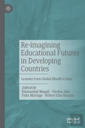 Re-Imagining Educational Futures In Developing Countries
