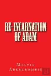 Re-Incarnation Of Adam