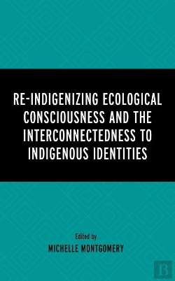 Bertrand.pt - Re-Indigenizing Ecological Consciousness And The Interconnectedness To Indigenous Identities
