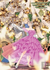 Re-Living My Life With A Boyfriend Who Doesn'T Remember Me (Manga) Vol. 6