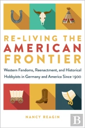 Re-Living The American Frontier