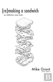 Re Making A Sandwich: An Addiction Case