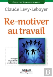 Re-Motiver Au Travail : Développer L'Implication De Ses Collaborateurs