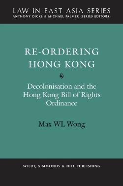 Bertrand.pt - Re-Ordering Hong Kong: Decolonisation And The Hong Kong Bill Of Rights Ordinance