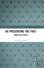 Re-Presenting The Past