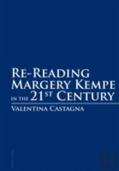 Re-Reading Margery Kempe In The 21 St  Century