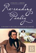 Re-Reading Poetry - Schubert`S Multiple Settings Of Goethe